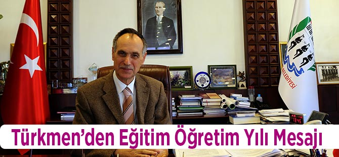 Türkmen'den Eğitim Yılı Mesajı