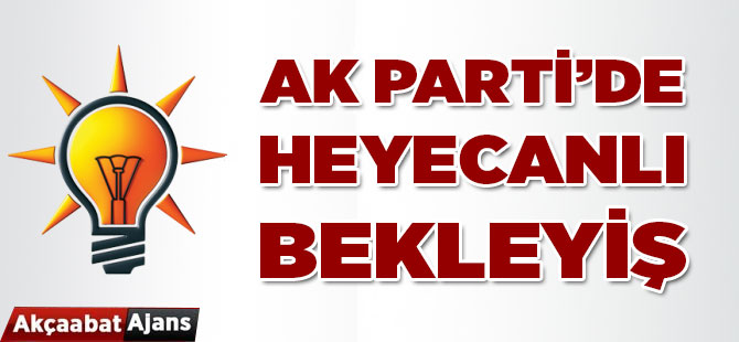 AK Parti'de Heyecanlı Bekleyiş