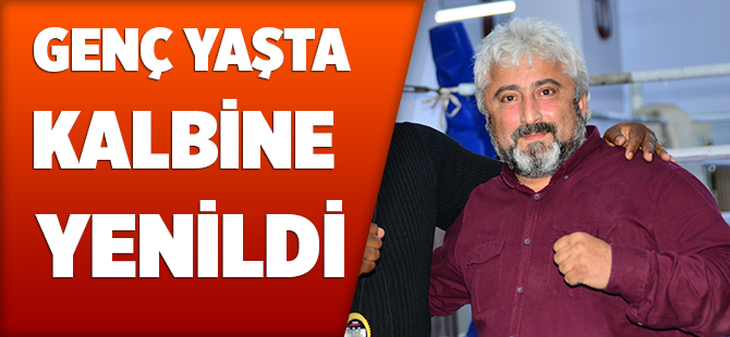 Genç Yaşta Kalbine Yenildi