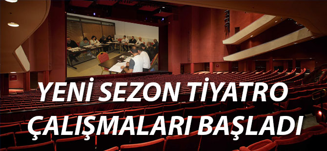 Yeni Sezon Tiyatro Çalışmaları Başladı