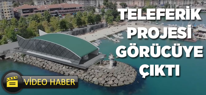 Teleferik projesinde sona gelindi.