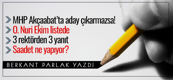 MHP Akçaabat'ta aday çıkarmazsa!