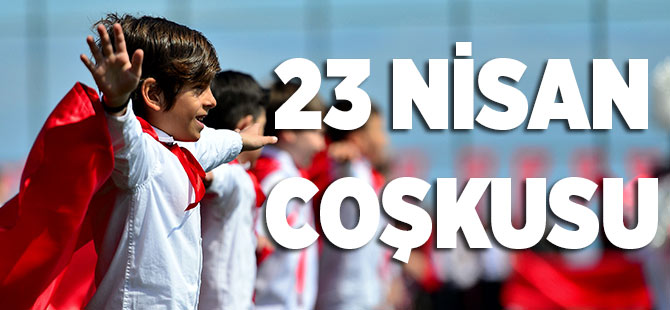 23 Nisan Coşkusu