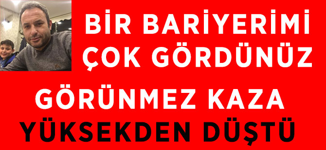 Görünmez Kaza,Yüksekden Düştü