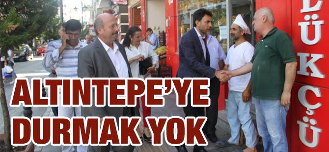 ALTINTEPE’YE DURMAK YOK