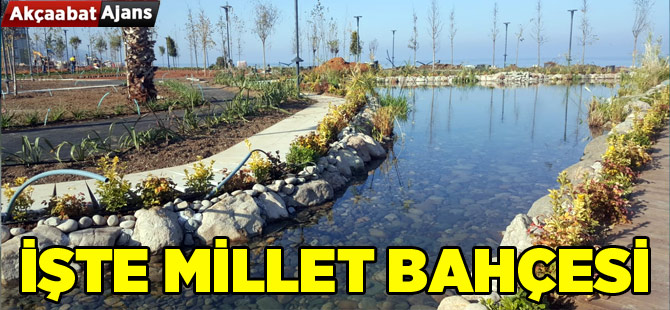 İşte Millet Bahçemiz