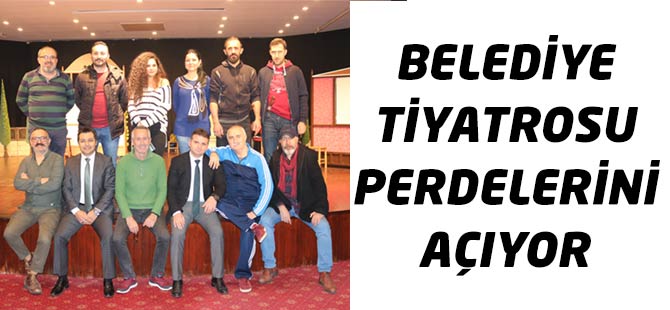 Belediye Tiyatrosu Perdelerini Açıyor