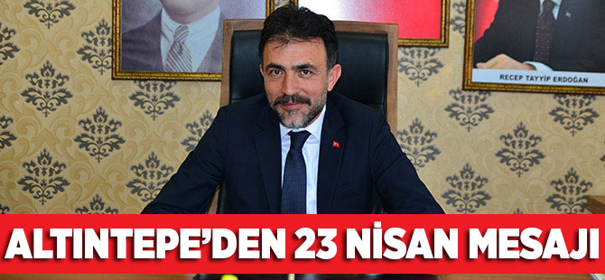 Altıntepe'den 23 Nisan Mesajı