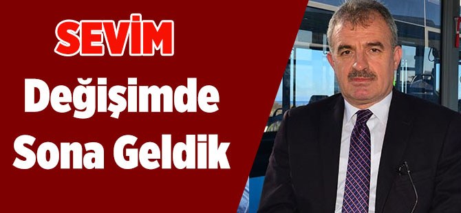 Sevim, Akçaabat’ta Değişim Yapılacak