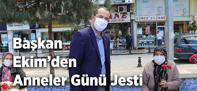 Başkan Ekim’den Anneler Günü Jesti