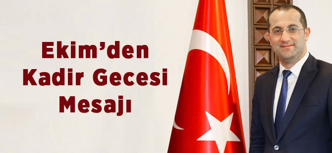 Ekim'den Kadri Gecesi Mesajı