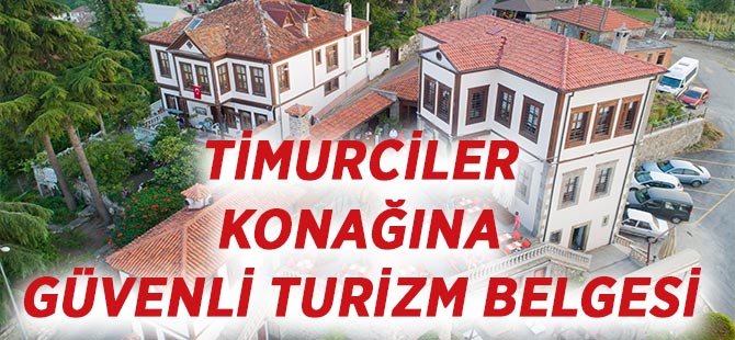 Timurciler Konağına Güvenli Turizm Sertifikası