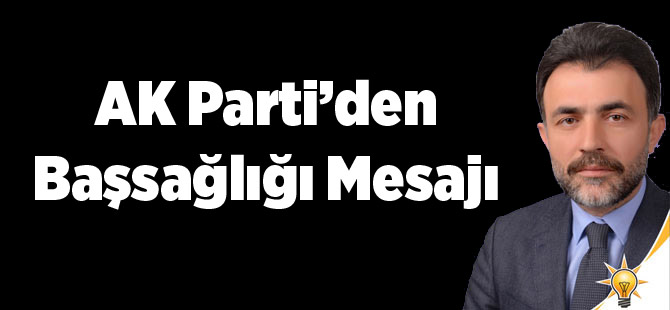 AK Parti'den Başsağlığı Mesajı