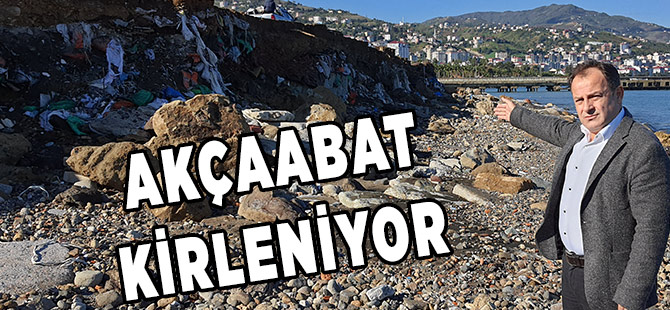 Bak "Akçaabat Kirleniyor"