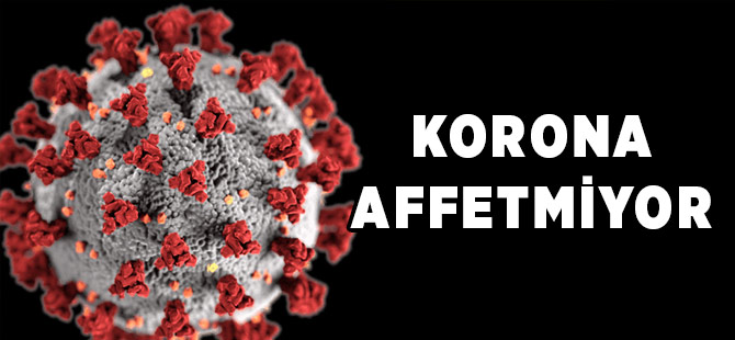 Korona affetmiyor