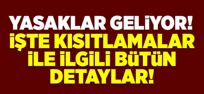 Yasaklar Başlıyor, İşte Detaylar