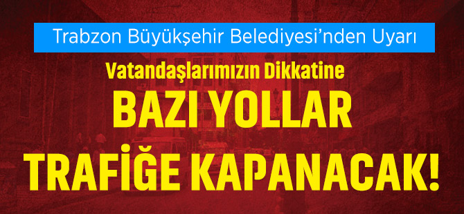 Trabzon Büyükşehir Belediyesi'nden Uyarı