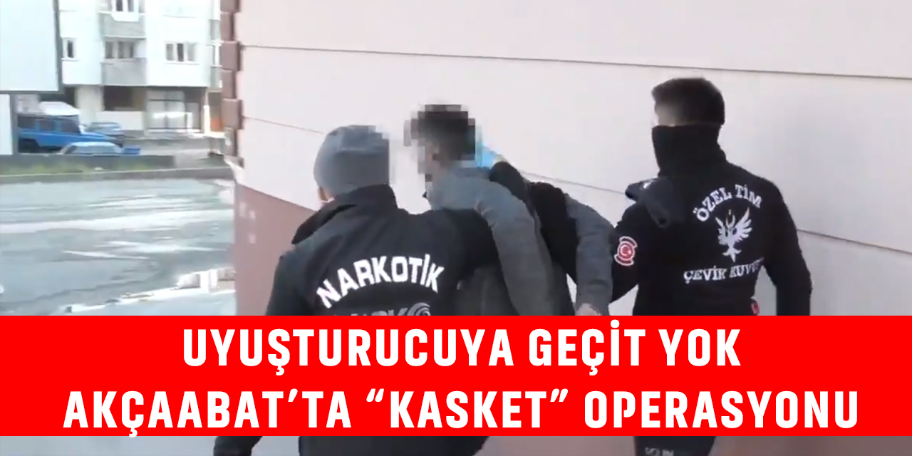 Akçaabat'ta Kasket Operasyonu