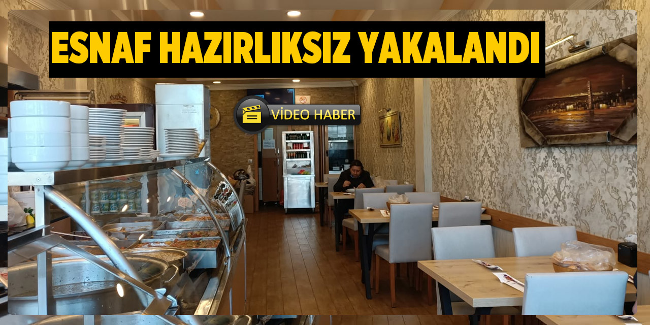 Lokantalar Hazırlıksız Yakalandı
