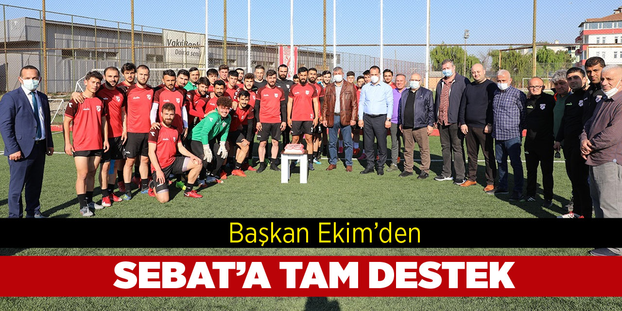 Başkan Ekim'den Sebat'a Tam Destek
