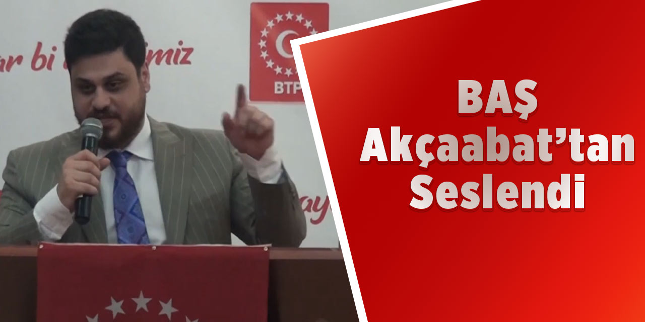 Baş Akçaabat'tan Seslendi