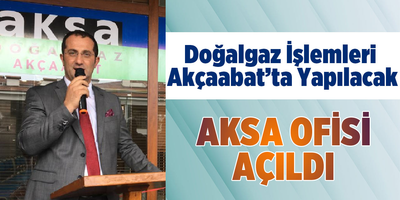 AKSA Doğalgaz Akçaabat'ta