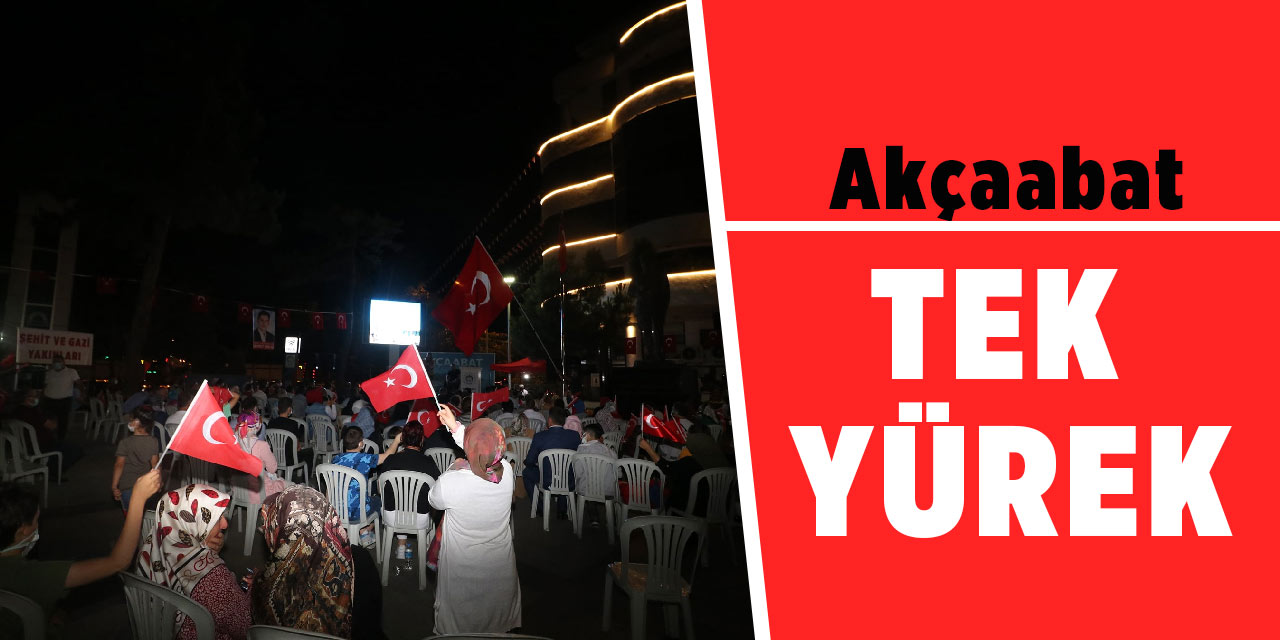 Akçaabat 15 Temmuz’da Tek Yürek