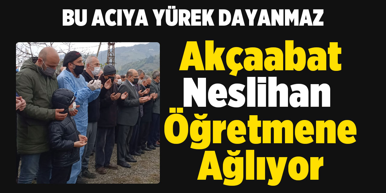 Neslihan Öğretmen Hayatını Kaybetti