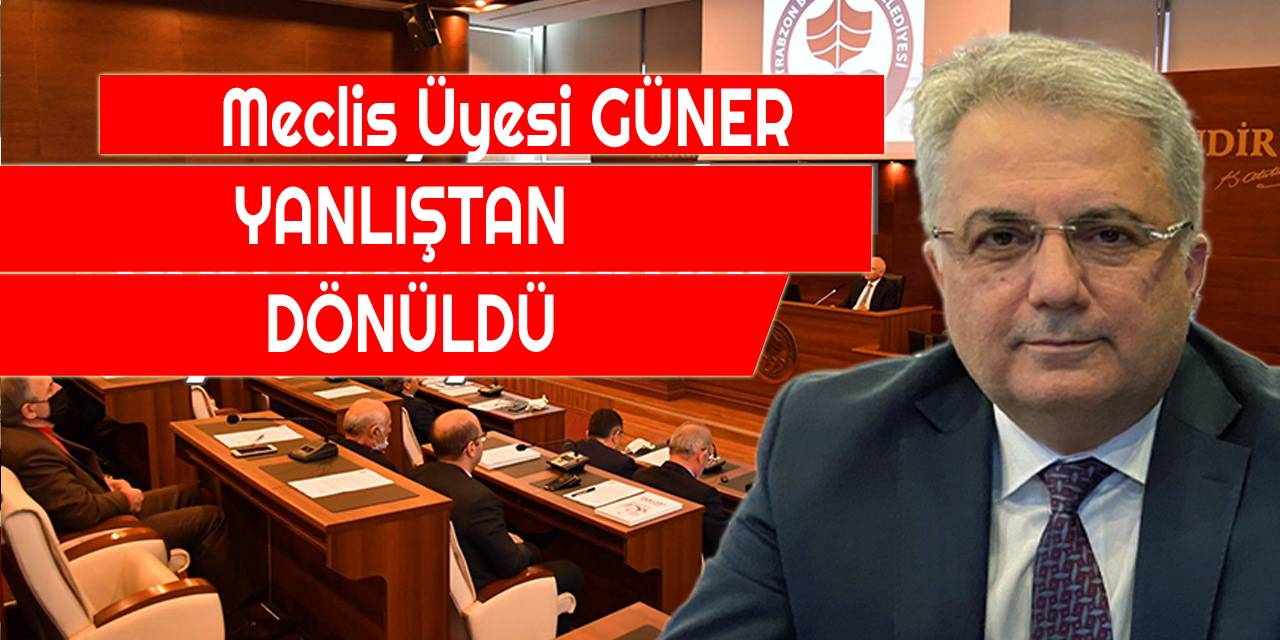 Güner "Yanlıştan Dönüldü"