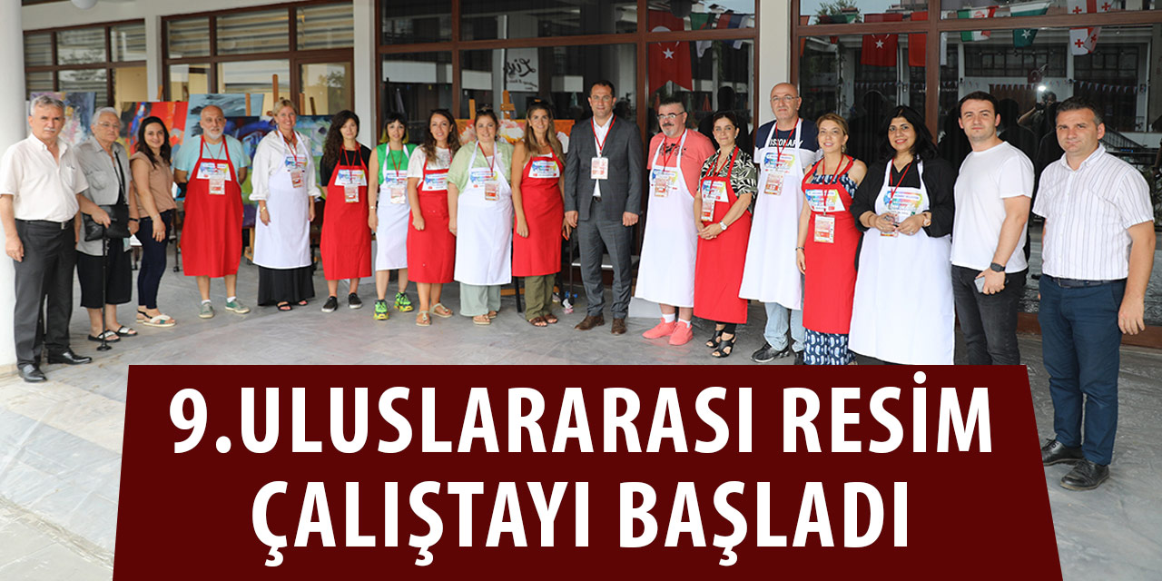 Akçaabat 9. Uluslararası Resim Çalıştayı Başladı