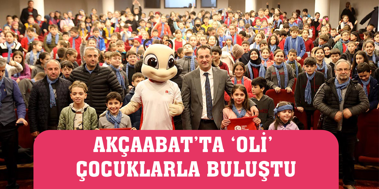 AKÇAABAT’TA ‘OLİ’ ÇOCUKLARLA BULUŞTU