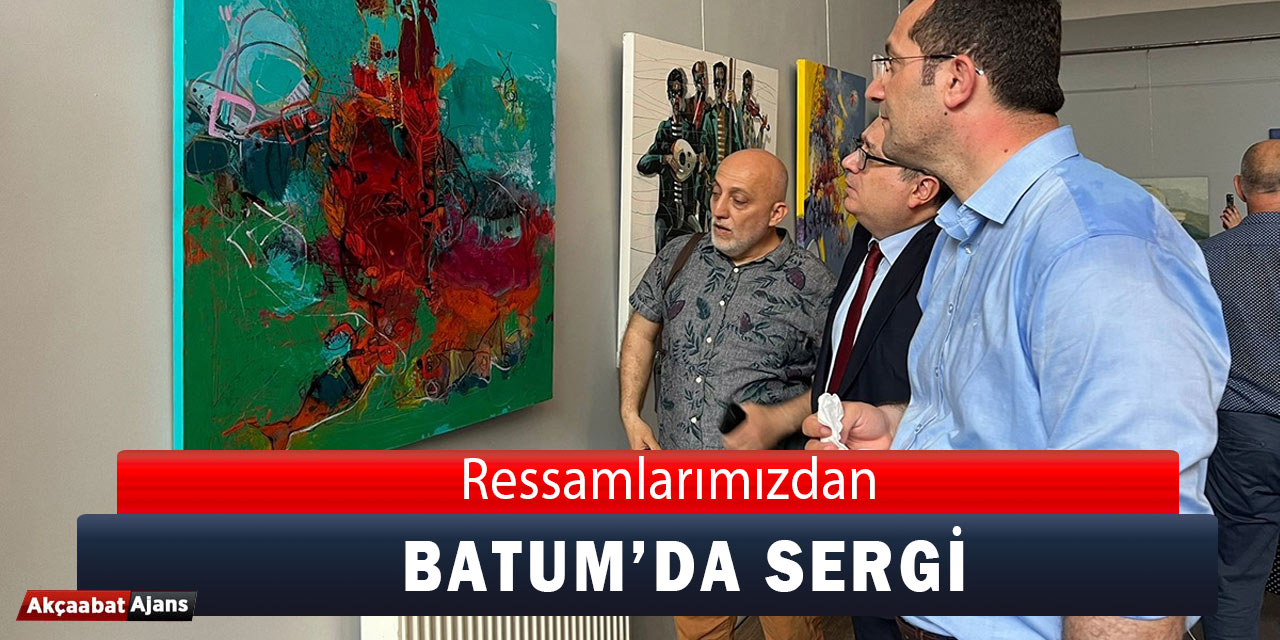 Sanatçılarımızdan Batum'da Sergi