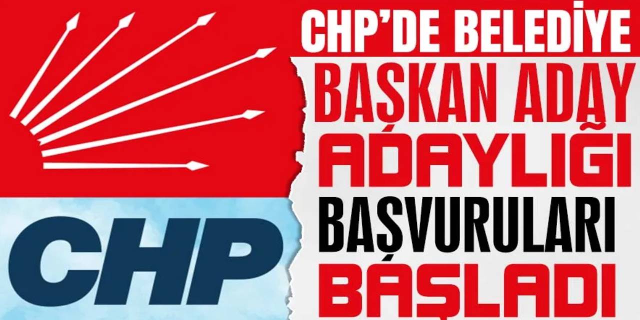 CHP'de Adaylık Başvuruları Başladı