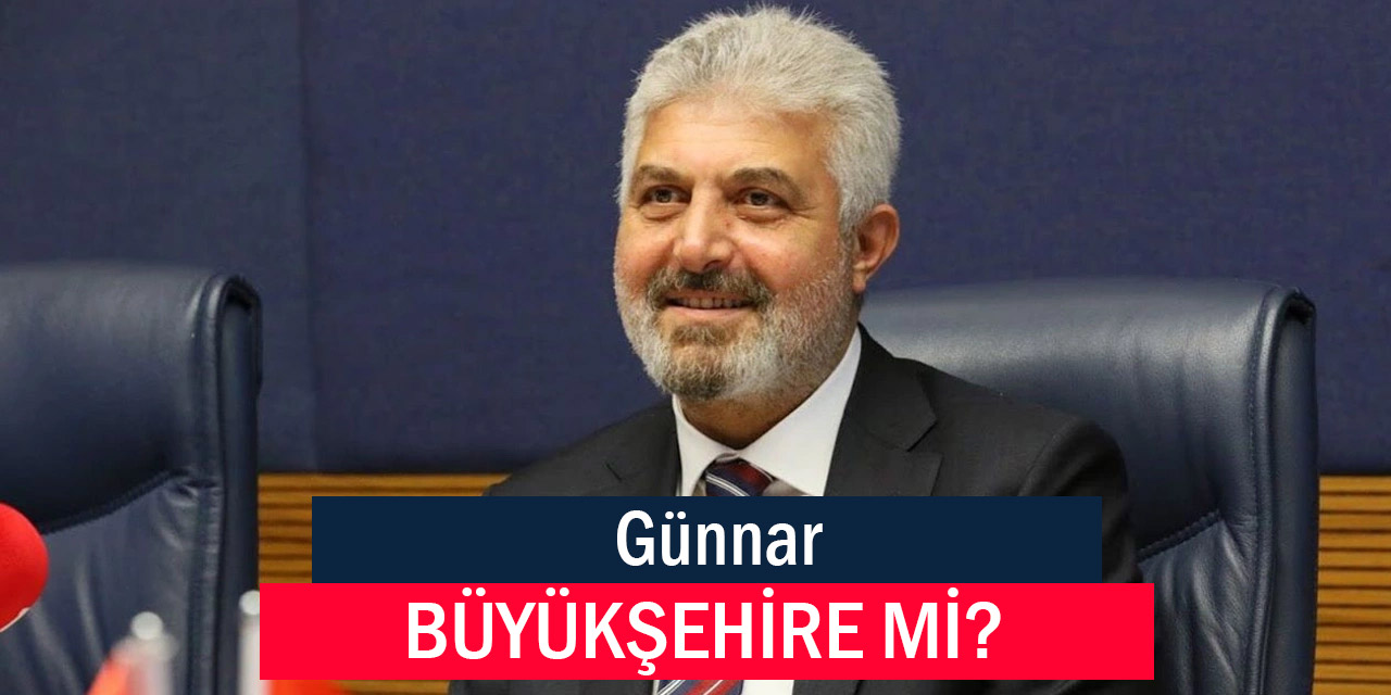 Günnar Büyükşehire mi?