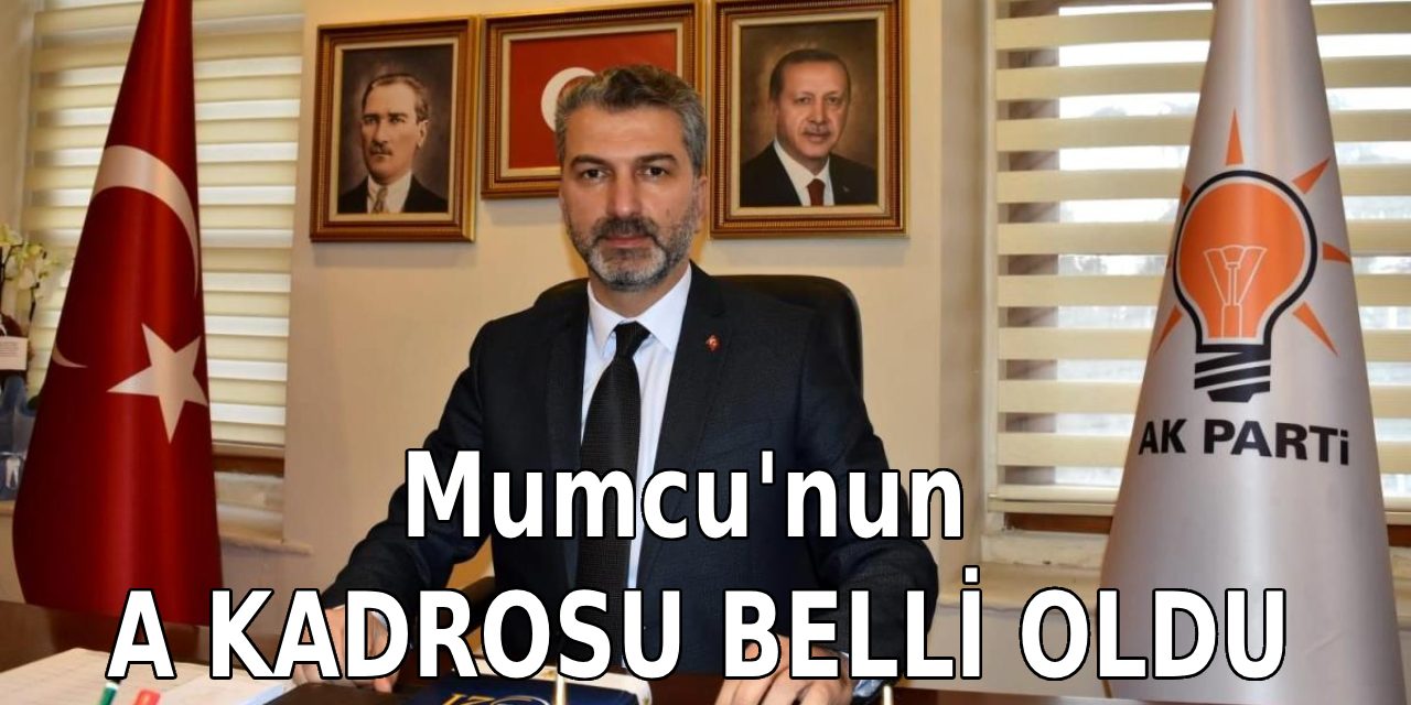 Mumcu A Kadrosunu Belirledi