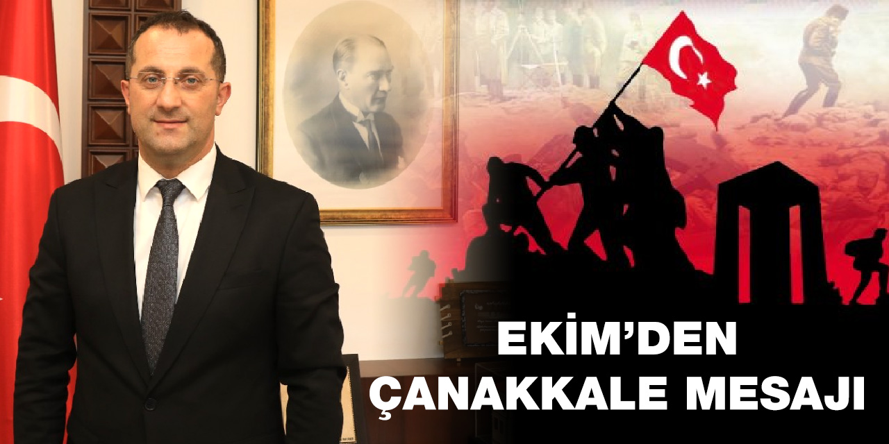 Başkan Ekim'den Çanakkale Mesajı