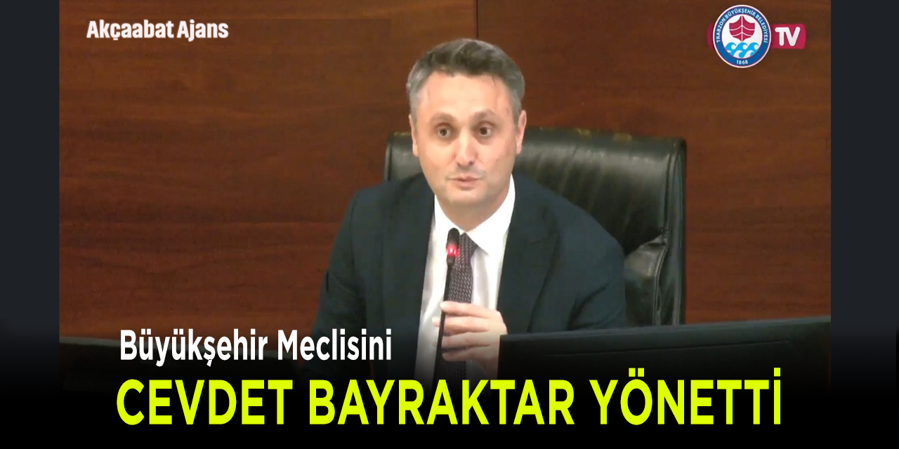 Büyükşehir Meclisini Bayraktar Yönetti