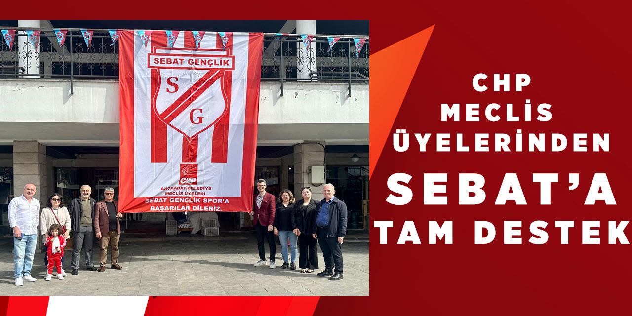 CHP'den Sebat'a Destek
