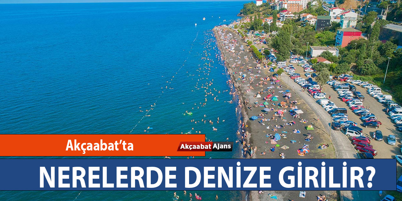 Akçaabat'ta Denize Girilecek Yerler