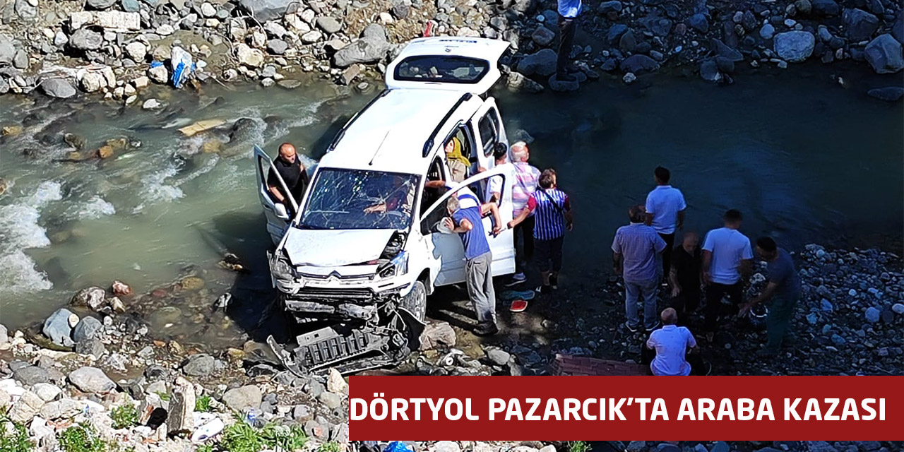 Dörtyol Pazarcık'ta Araba Kazası