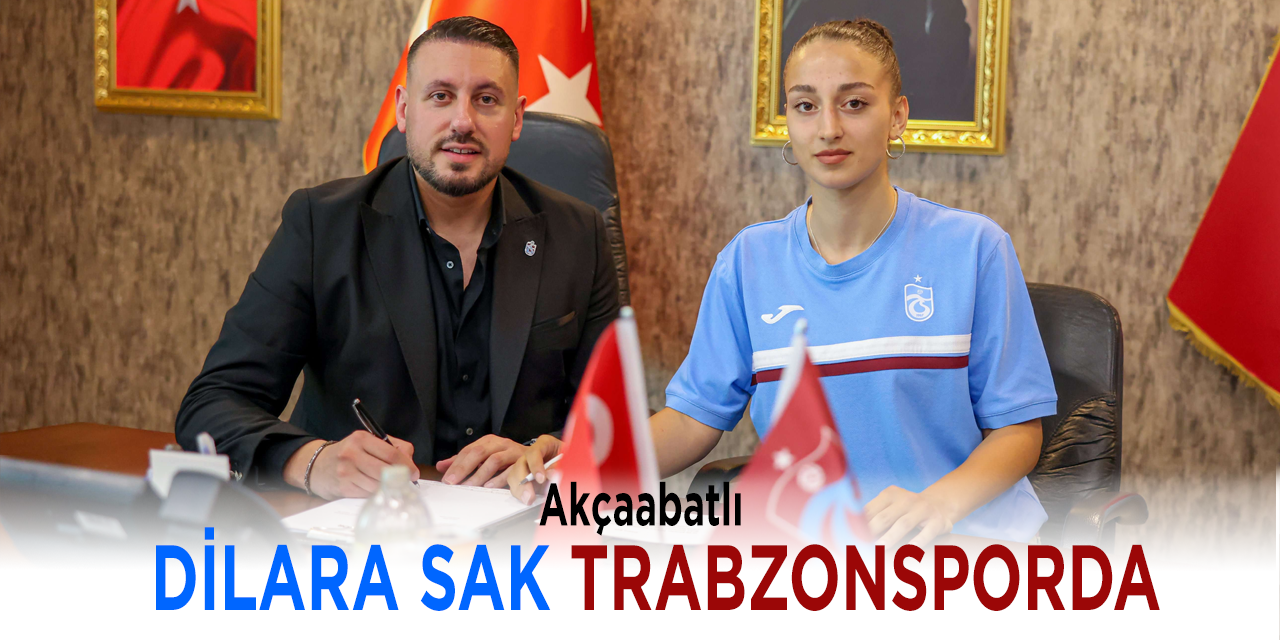 DİLARA SAK TRABZONSPOR’DA