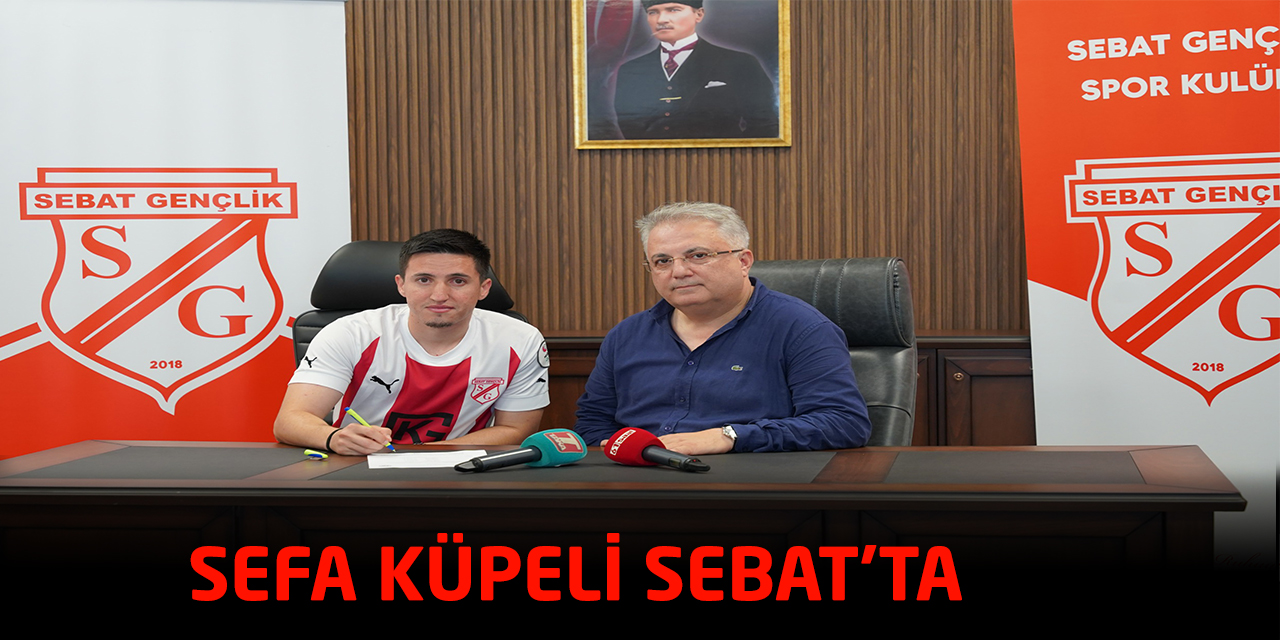 SEFA KÜPELİ SEBAT'TA