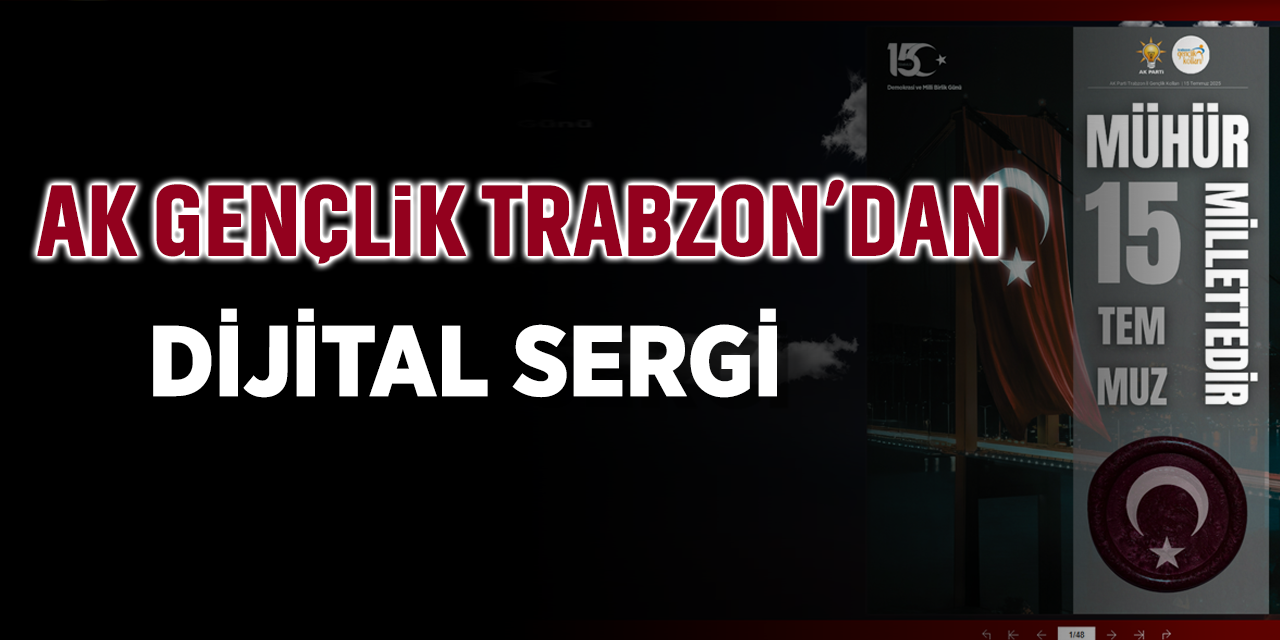 AK Gençlik Trabzon'dan Dijital Sergi