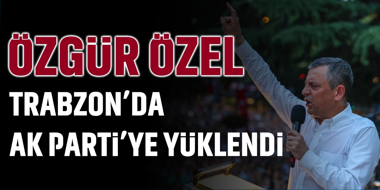 CHP'den Trabzon'da Miting