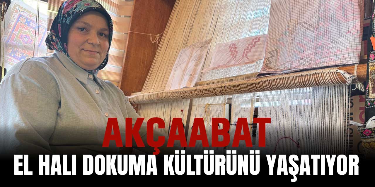 Akçaabat’ta El Halı Dokuma Sanatını Yaşatıyor