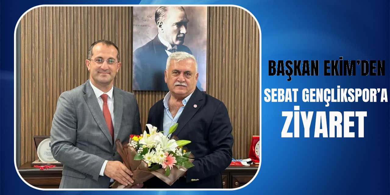 Ekim’den Sebat Gençlikspor’a Ziyaret