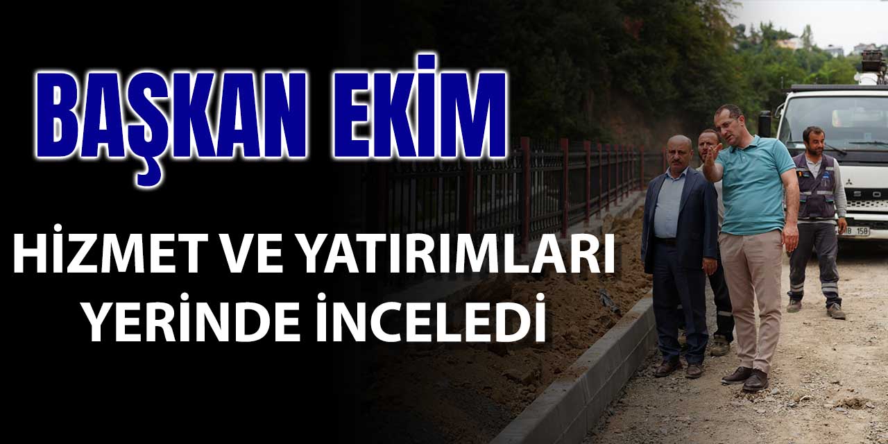 Akçaabat’ın Her Noktasında Hizmet Seferberliği