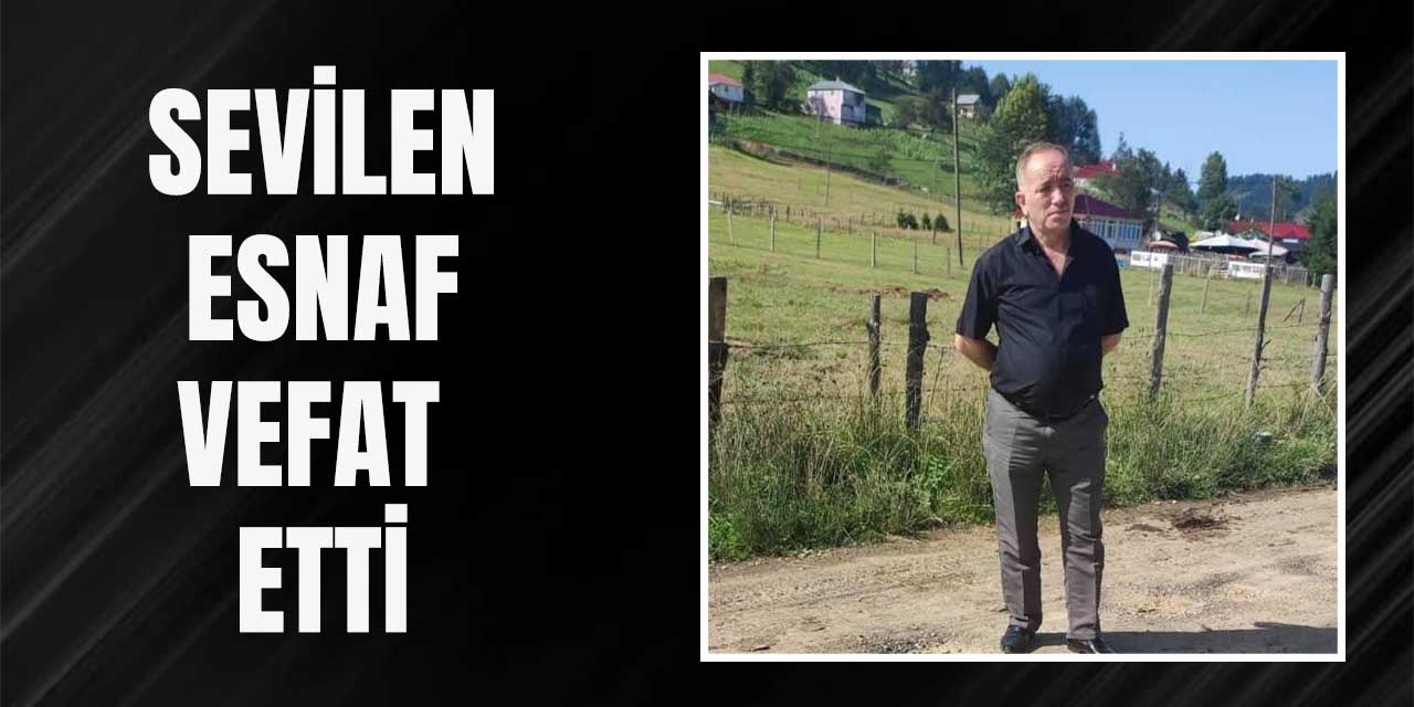 Sevilen Esnaf Vefat Etti