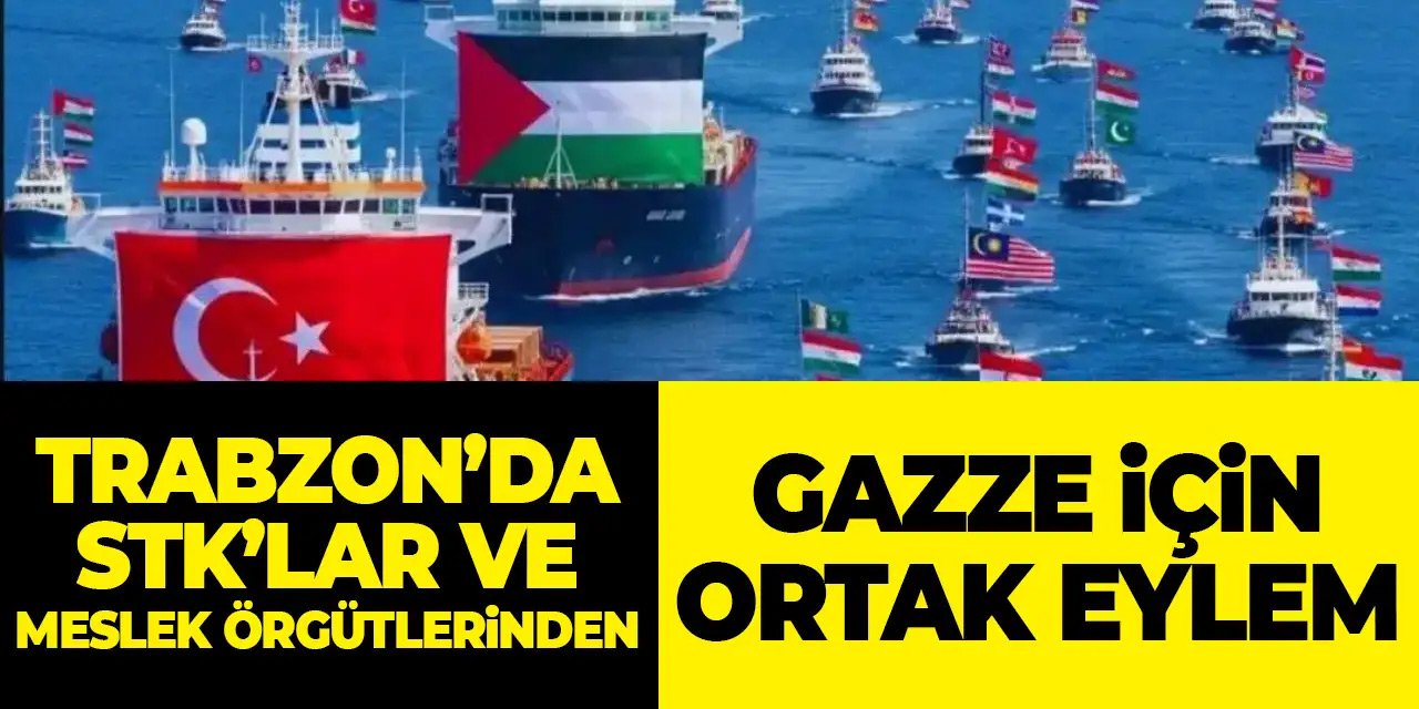 Trabzon'da Gazze için ortak eylem