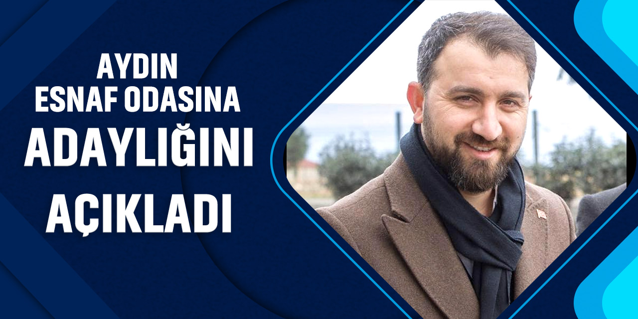 Aydın Başkanlığa Aday